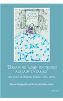 «Dreaming again on things already dreamed»