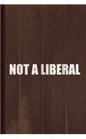 Not a Liberal Journal Notebook