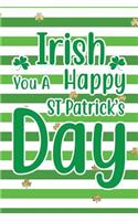 Irish You a Happy St Patrick's Day