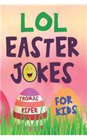 LOL Easter Jokes For Kids: Easter Basket Gift Suffer Idea For Boys and Girls