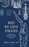 Why We Love Pirates Lib/E