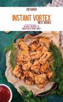 Instant Vortex Best Dishes