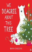 We Disagree About This Tree: (Ross Collins)