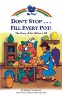 Don't Stop...Fill Every Pot!