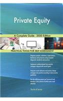 Private Equity A Complete Guide - 2020 Edition