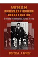 When Bradford Rocked