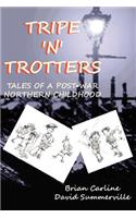 Tripe 'n' Trotters - Tales of a Post-War Northern Childhood