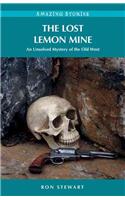 The Lost Lemon Mine: An Unsolved Mystery of the Old West