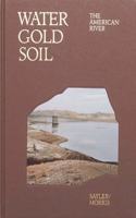 Water Gold Soil: The American River