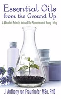 Essential Oils from the Ground Up