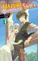 Hazure Skill: The Guild Member with a Worthless Skill Is Actually a Legendary Assassin, Vol. 4 (light novel): Volume 4(Hazure Skill: The Guild Member with a Wo)