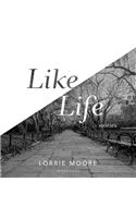 Like Life Lib/E: Stories