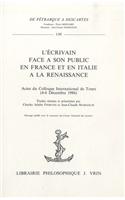 L'Ecrivain Face a Son Public En France Et En Italie a la Renaissance