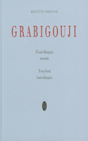 Brigitte Cornand: Grabigouji, to My Friend Louise Bourgeois