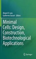 Minimal Cells: Design, Construction, Biotechnological Applications
