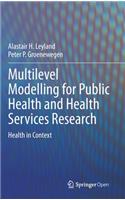 Multilevel Modelling for Public Health and Health Services Research