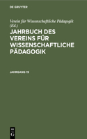 Jahrbuch Des Vereins Für Wissenschaftliche Pädagogik. Jahrgang 19