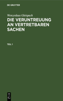Wenzeslaus Gleispach: Die Veruntreuung an Vertretbaren Sachen. Teil 1