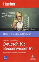 Deutsch uben: Deutsch fur Besserwisser B1 - Typische Fehler verstehen und ve