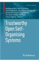 Trustworthy Open Self-Organising Systems