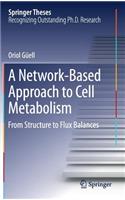 Network-Based Approach to Cell Metabolism: From Structure to Flux Balances