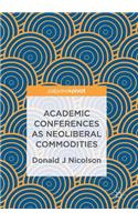 Academic Conferences as Neoliberal Commodities
