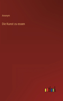 Die Kunst zu essen