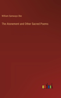 The Atonement and Other Sacred Poems