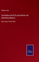 Vierteljahrsschrift für gerichtliche und öffentliche Medicin