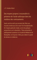 Des moyens propres à reconnaître la présence de l'acide sulfurique dans les matières des vomissements