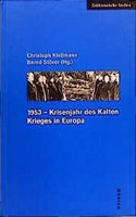 1953 - Krisenjahr Des Kalten Krieges in Europa