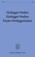 Heidegger Studies / Heidegger Studien / Etudes Heideggeriennes