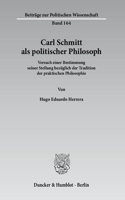 Carl Schmitt ALS Politischer Philosoph