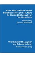 Name Index to Henri Cordier's Bibliotheca Sinica (2nd Ed., 1924, the Standard Bibliography on Traditional China) Prepared by Hartmut Walravens