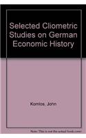 Selected Cliometric Studies on German Economic History