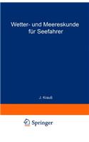 Wetter- Und Meereskunde Fur Seefahrer (6., Erw. Aufl.)