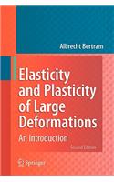 Elasticity and Plasticity of Large Deformations: An Introduction