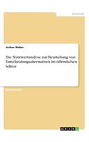 Nutzwertanalyse zur Beurteilung von Entscheidungsalternativen im öffentlichen Sektor