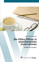 Der Ethics Officer in amerikanischen Unternehmen