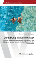 Sprung ins kalte Wasser