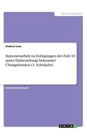 Stationenarbeit zu Zerlegungen der Zahl 10 unter Einbeziehung bekannter Übungsformen (1. Schuljahr)