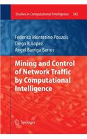 Mining and Control of Network Traffic by Computational Intelligence