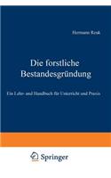 Die Forstliche Bestandesgründung