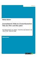 Journalistische Ethik im US-amerikanischen Film der 90er und 00er Jahre