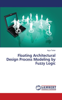 Floating Architectural Design Process Modeling by Fuzzy Logic