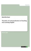 The Role of Contextualization in Teaching and Learning English
