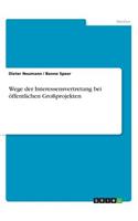 Wege der Interessensvertretung bei öffentlichen Großprojekten