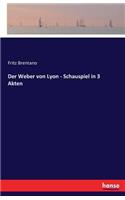 Weber von Lyon - Schauspiel in 3 Akten