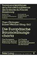 Die Europaeische Raumordnungscharta-The European Regional/Spatial Planning Charta-La Charte Européenne de l'Aménagement Du Territoire