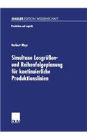Simultane Losgrößen- und Reihenfolgeplanung für kontinuierliche Produktionslinien